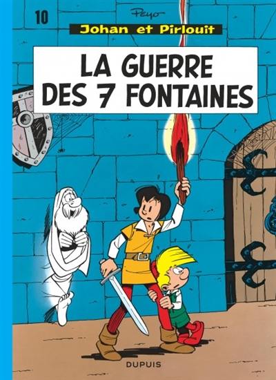 Johan et Pirlouit. Vol. 10. La guerre des 7 fontaines