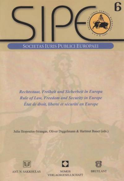 Rechtsstaat, Freiheit und Sicherheit in Europa. Rule of law, freedom and security in Europe. Etat de droit, liberté et sécurité en Europe