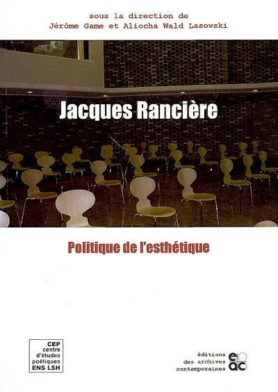 Jacques Rancière et la politique de l'esthétique