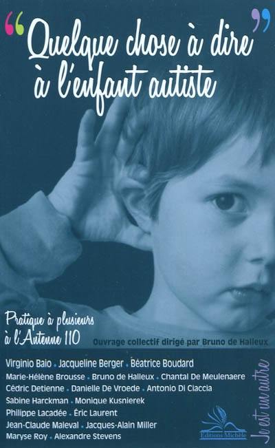 Quelque chose à dire à l'enfant autiste : pratique à plusieurs à l'Antenne 110