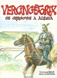 Vercingétorix, de Gergovie à Alésia