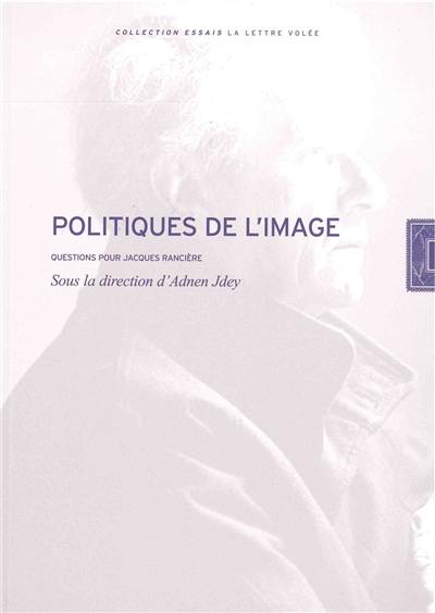 Politiques de l'image : questions pour Jacques Rancière