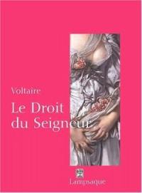 Le droit du seigneur ou L'ecueil du sage : comédie (1762-1779)