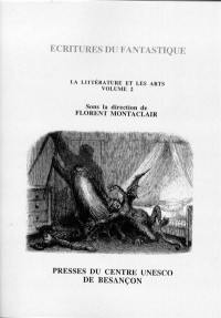 La littérature et les arts. Vol. 2. Ecritures du fantastique