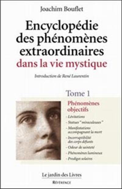 Encyclopédie des phénomènes extraordinaires de la vie mystique. Vol. 1. Phénomènes objectifs