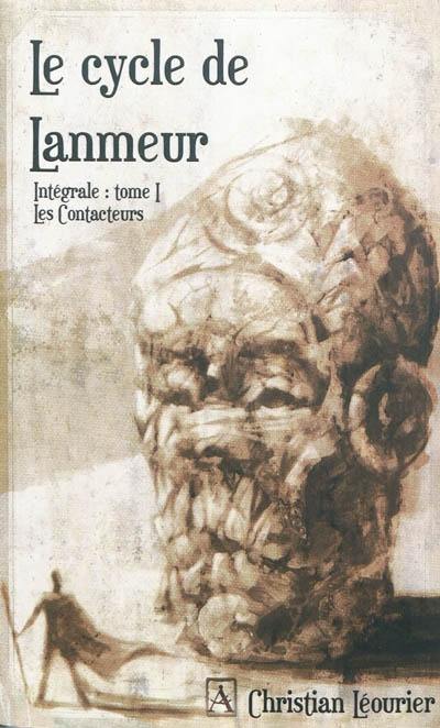 Le cycle de Lanmeur : intégrale. Vol. 1. Les contacteurs