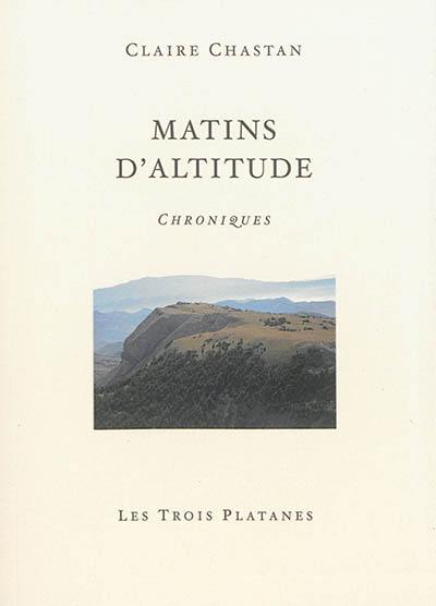 Matins d'altitude : chroniques