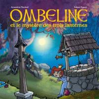 Ombeline. Ombeline et le mystère des trois lanternes