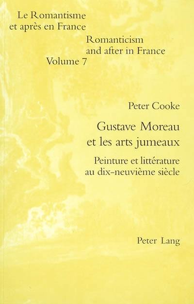 Gustave Moreau et les arts jumeaux : peinture et littérature au dix-neuvième siècle