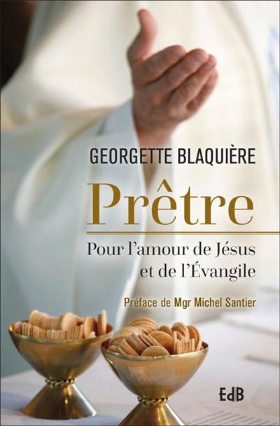 Prêtre : pour l'amour de Jésus et de l'Evangile