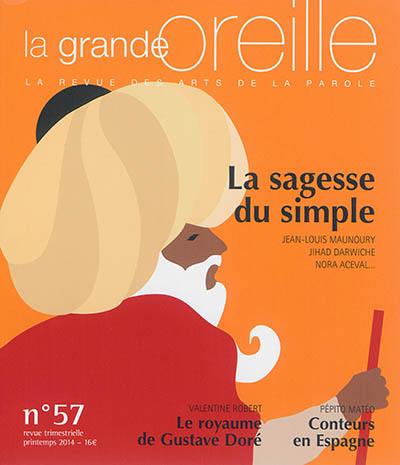 Grande oreille (La), n° 57. La sagesse du simple