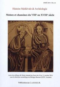 Histoire médiévale et archéologie, n° 33. Moines et chanoines du VIIIe au XVIIIe siècle : actes du colloque de Saint-Amand-les-Eaux des 10 et 11 octobre 2014