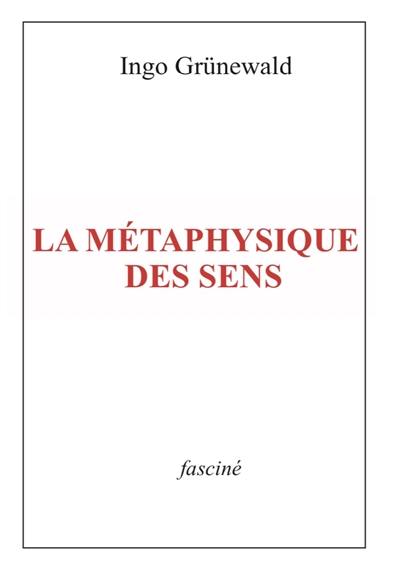 La métaphysique des sens