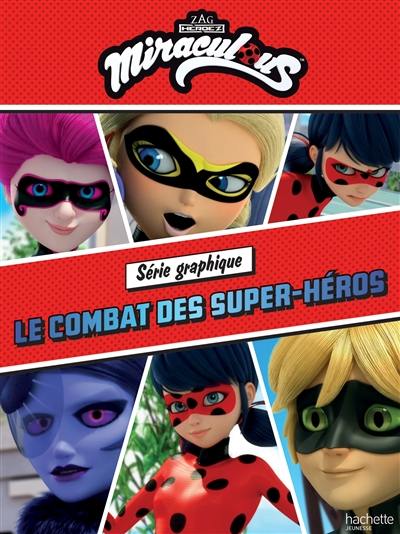 Miraculous. Le combat des super-héros