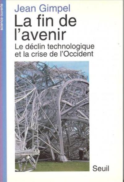 La Fin de l'avenir : la technologie et le déclin de l'Occident