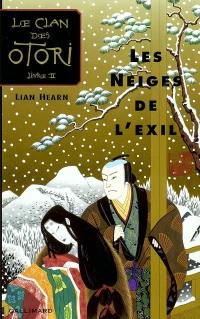 Le clan des Otori. Vol. 2. Les neiges de l'exil