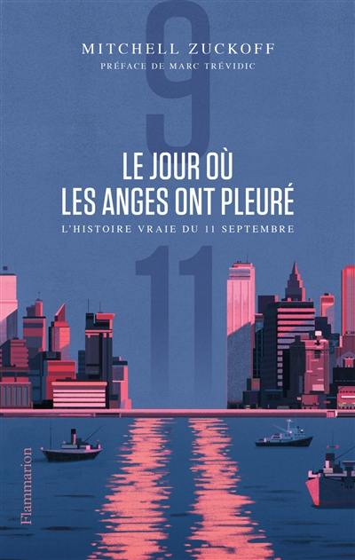 Le jour où les anges ont pleuré : l'histoire vraie du 11 septembre