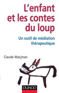 L'enfant et les contes du loup : un outil de médiation thérapeutique