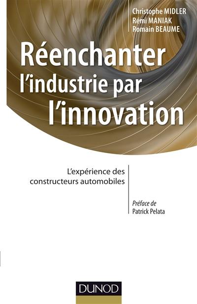 Réenchanter l'industrie par l'innovation : l'expérience des constructeurs automobiles