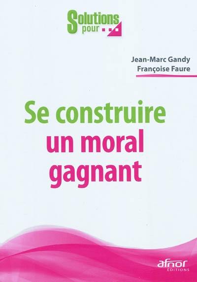 Se construire un moral gagnant