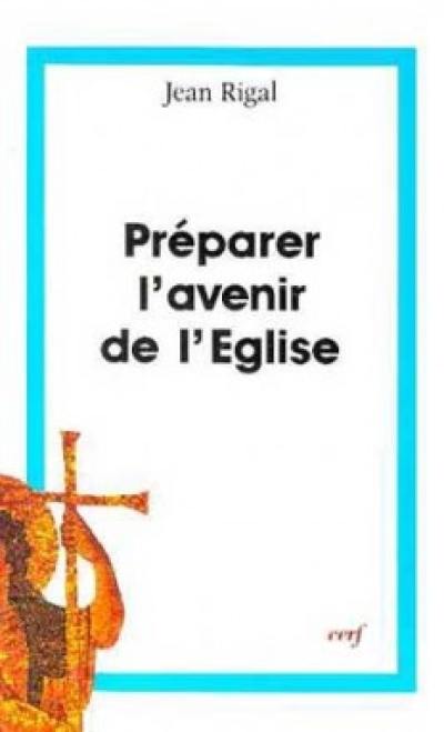 Préparer l'avenir de l'Eglise