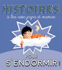 Histoires pour s'endormir à lire avec papa et maman