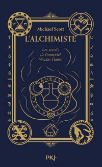 Les secrets de l'immortel Nicolas Flamel. Vol. 1. L'alchimiste