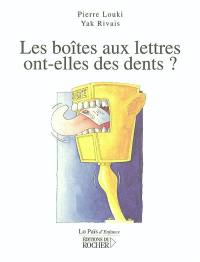 Les boîtes aux lettres ont-elles des dents ?