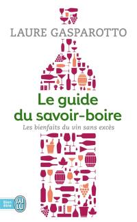 Le guide du savoir-boire : les bienfaits du vin sans excès