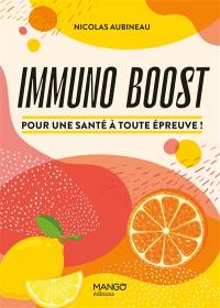 Immuno boost : pour une santé à toute épreuve !