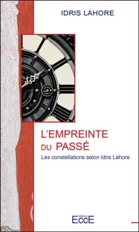 Les constellations selon Idris Lahore. Vol. 2. L'empreinte du passé