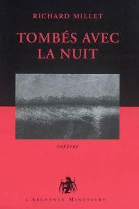 Tombés avec la nuit : théâtre