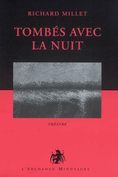 Tombés avec la nuit : théâtre