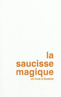 La saucisse magique