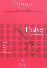 L'alto : histoire, facture, interprètes, répertoire, pédagogie