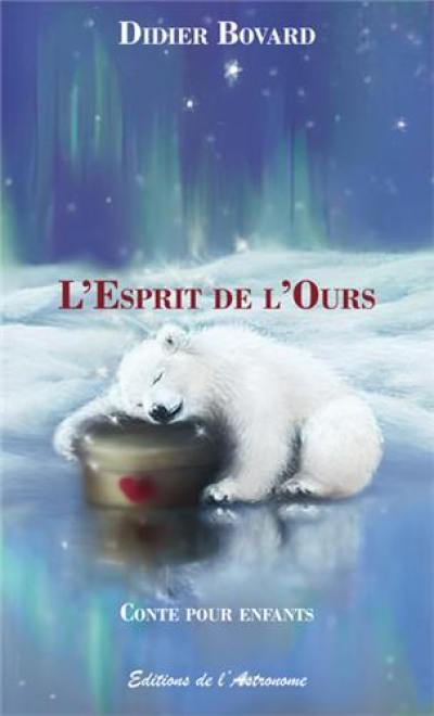 L'esprit de l'ours : conte pour enfants