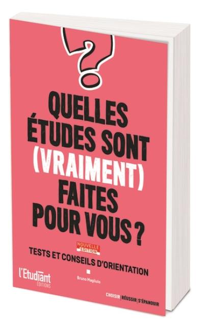 Quelles études sont (vraiment) faites pour vous ? : tests et conseils d'orientation