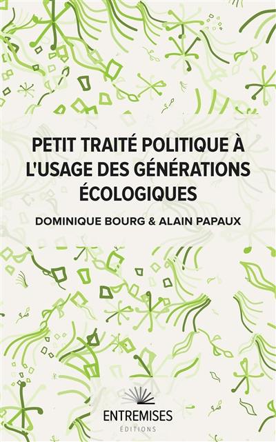 Petit traité politique à l'usage des générations écologiques