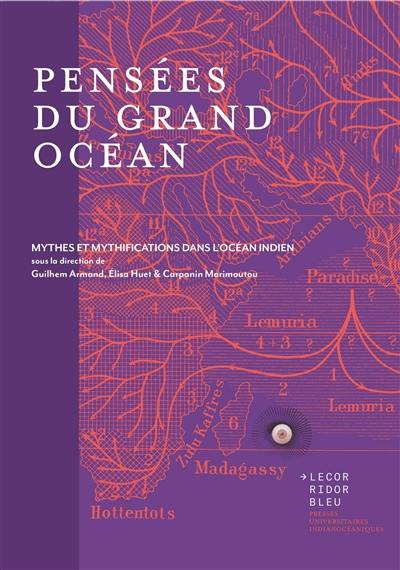 Pensées du grand océan : mythes et mythifications dans l'océan Indien