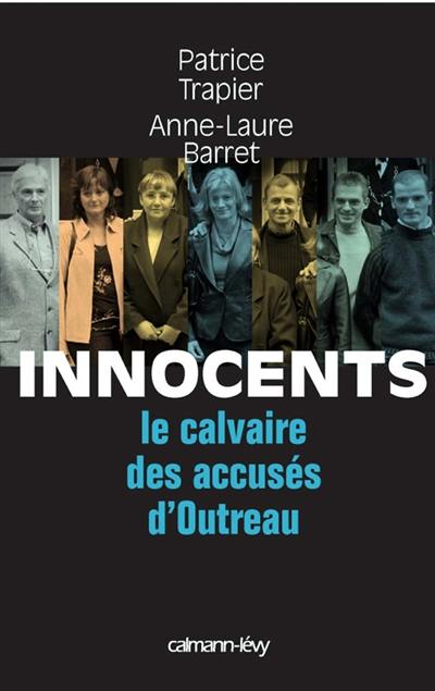 Innocents : le calvaire des innocents d'Outreau