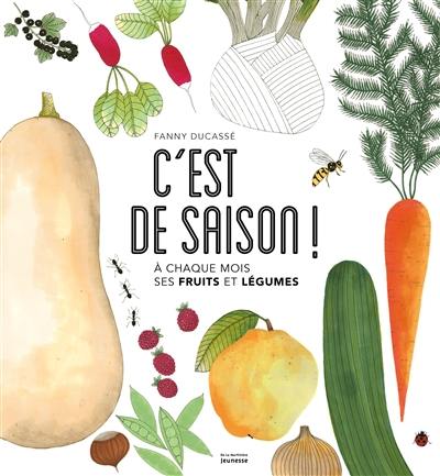 C'est de saison ! : à chaque mois ses fruits et légumes