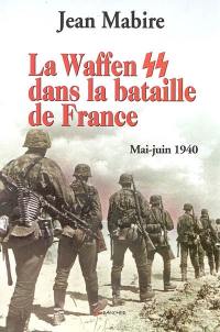 La Waffen SS dans la bataille de France, mai-juin 1940