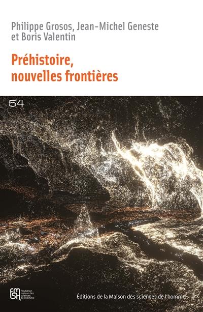 Préhistoire : nouvelles frontières