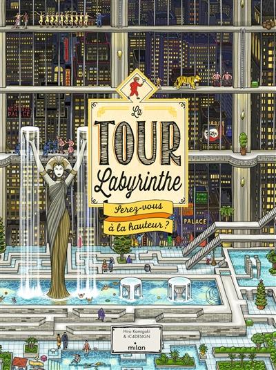 La tour labyrinthe : serez-vous à la hauteur ?