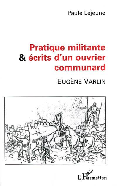 Pratique militante et écrits d'un ouvrier communard