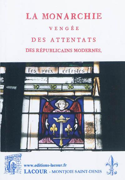 La monarchie vengée des attentats des républicains modernes ou Réfutation de l'ouvrage de M. de la Vicomterie, intitulé Les crimes du roi de France