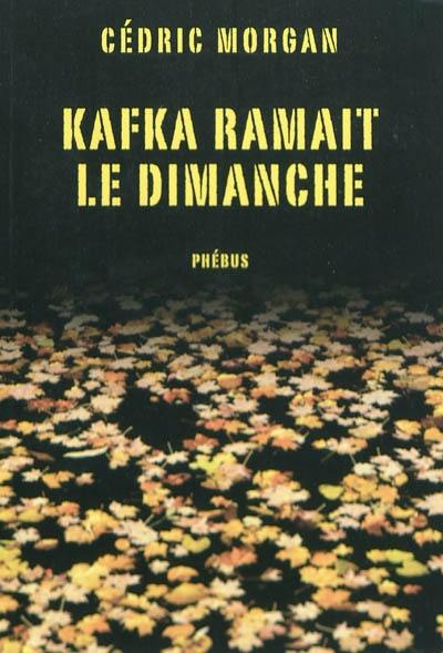 Kafka ramait le dimanche