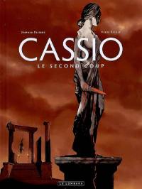 Cassio. Vol. 2. Le second coup