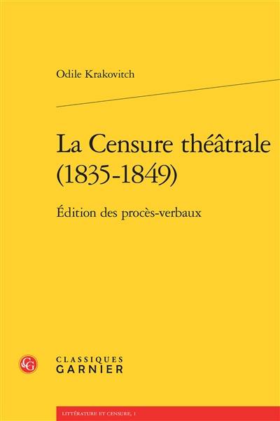 La censure théâtrale, 1835-1849 : édition des procès-verbaux