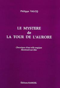 Le mystère de la tour de de l'aurore : chronique d'une ville magique, Montreuil-sur-Mer